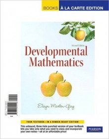 Developmental Mathematics, Books a la Carte Edition - Elayn Martin-Gay