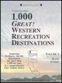 The Double Eagle Guide to 1000 Great Western Recreation Destinations: West Coast: Washington/Oregon/California - Elizabeth Preston, Thomas Preston