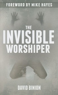 The Invisible Worshiper - David Binion