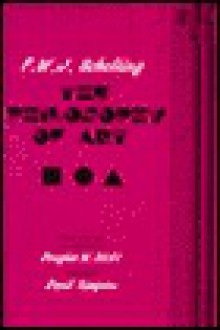 The Philosophy of Art - Friedrich Wilhelm Joseph Schelling, Douglas W. Stott, Friedrich Wilhelm Joseph Schelling, David Simpson