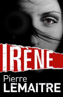 Irene - Pierre Lemaitre