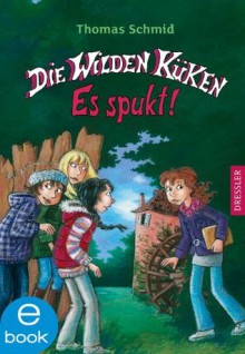 Die wilden Küken - Es spukt! (German Edition) - Thomas Schmid, Edda Skibbe