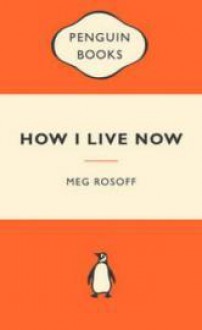 How I Live Now - Meg Rosoff