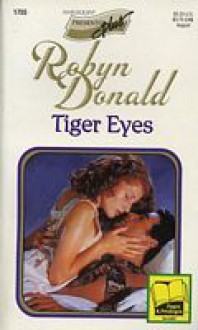 Tiger Eyes (Mills & Boon Romance, #4128) - Robyn Donald