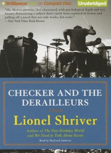 Checker and the Derailleurs - Lionel Shriver, MacLeod Andrews