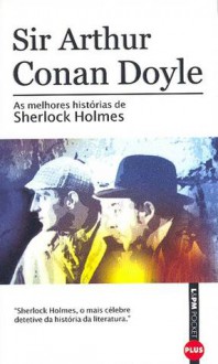 As melhores Histórias de Sherlock Holmes - Alessandro Zir, Jorge Ritter, Luciane Aquino, Marcelo Träsel, Arthur Conan Doyle