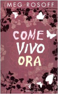 Come vivo ora - Meg Rosoff, Caterina Volpi