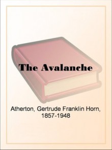 The Avalanche - Gertrude Atherton