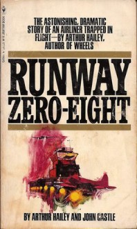 Runway Zero Eight - Arthur Hailey