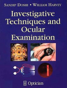 Investigative Techniques and Ocular Examination - William Harvey, Sandip Doshi