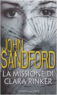 La Missione Di Clara Rinker (Lucas Davenport, #10) - John Sandford, Alessandra Padoan