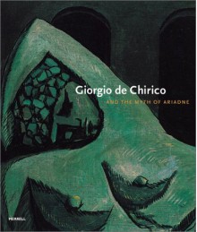 Giorgio de Chirico and the Myth of Ariadne - Michael Taylor