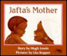 Jafta's Mother - Hugh Lewin, Lisa Kopper