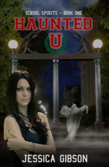 Haunted U (School Spirits) - Jessica Gibson