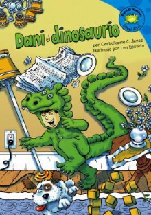 Dani El Dinosaurio (Read It! Readers En Espanol) (Read It! Readers En Espanol) - Christianne C. Jones