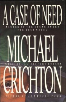 A Case of Need - Jeffery Hudson, Michael Crichton