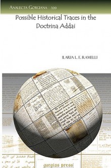 Possible Historical Traces in the Doctrina Addai Possible Historical Traces in the Doctrina Addai Possible Historical Traces in the Doctrina Addai Pos - Ilaria Ramelli