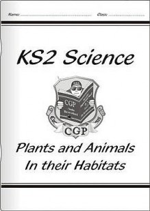 Plants and Animals In Their Habitats: KS2 Science: Unit 6A - Richard Parsons