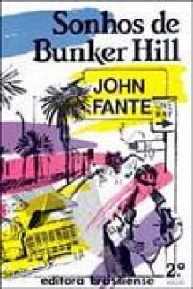 Sonhos de Bunker Hill - John Fante