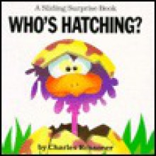 Who's Hatching? (Board Book) - Charles Reasoner