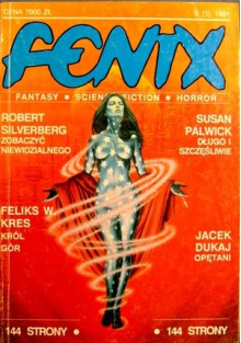 Fenix 1991 1 (5) - Robert Silverberg, Jacek Dukaj, Rafał A. Ziemkiewicz, Feliks W. Kres, Redakcja magazynu Fenix, Susan Palwick