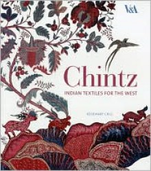 Chintz: Indian Textiles for the West - Rosemary Crill