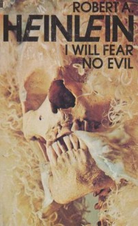 I Will Fear No Evil - Robert A. Heinlein