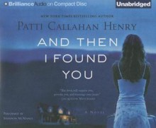 And Then I Found You - Patti Callahan Henry