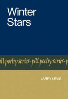 Winter Stars (Pitt Poetry Series) - Larry Levis