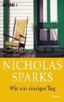 Wie ein einziger Tag - Nicholas Sparks, Bettina Runge