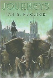 Journeys - Ian R. MacLeod