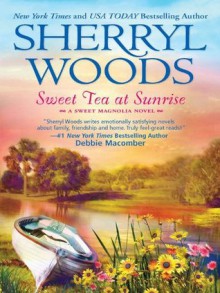 Sweet Tea at Sunrise (Sweet Magnolias) - Sherryl Woods