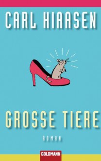 Große Tiere - Carl Hiaasen, Michael Kubiak