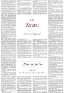 The News: A User's Manual - Alain de Botton