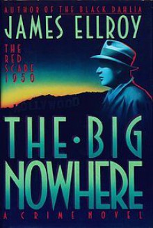 The Big Nowhere - James Ellroy