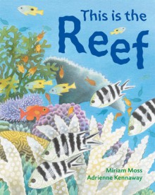 This Is the Reef - Miriam Moss, Adrienne Kennaway