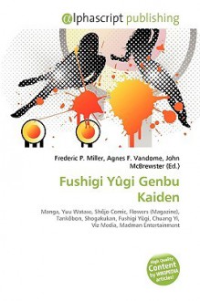 Fushigi Ygi Genbu Kaiden - Agnes F. Vandome, John McBrewster, Sam B Miller II