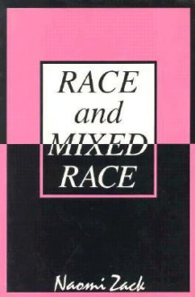 Race and Mixed Race - Naomi Zack