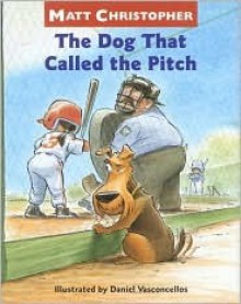 The Dog That Called the Pitch - Matt Christopher