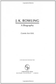 J. K. Rowling: A Biography - Connie Ann Kirk