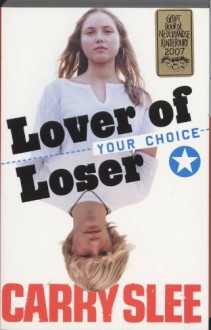 YOUR CHOICE lover of loser - Carry Slee