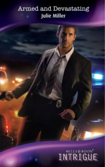 Armed and Devastating (Mills & Boon Intrigue) (The Precinct: Brotherhood of the Badge - Book 2) - Julie Miller