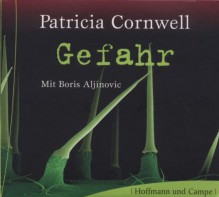 Gefahr - Patricia Cornwell, Boris Aljinovic