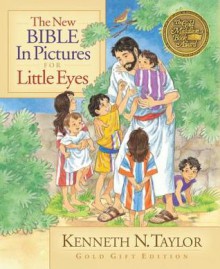 The New Bible in Pictures for Little Eyes - Kenneth N. Taylor