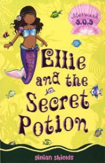 Ellie and the Secret Potion - Gillian Shields, Helen Turner