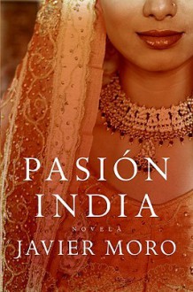 Pasion India - Javier Moro