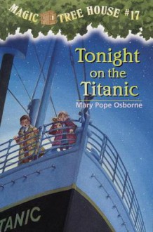 Tonight on the Titanic - Mary Pope Osborne, Sal Murdocca