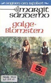 Galgeblomsten (Sagaen om Isfolket, #16) - Margit Sandemo, Bente Meidell