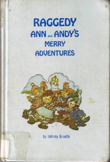 Raggedy Ann and Andy's Merry Adventures - Johnny Gruelle