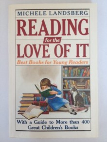 Reading for the Love of It: Best Books for Young Readers - Michele Landsberg